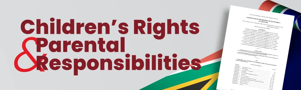 Children’s Rights and Parental Responsibilities in South Africa – educational banner featuring bold red text, the South African flag, and a legal document representing the Constitution of South Africa.