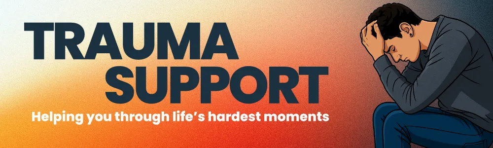 Trauma Support banner with illustration of a distressed man sitting with head in hands, alongside the text ‘Helping you through life’s hardest moments,’ promoting emotional and legal assistance