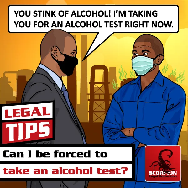 Can I be forced to take an alcohol test